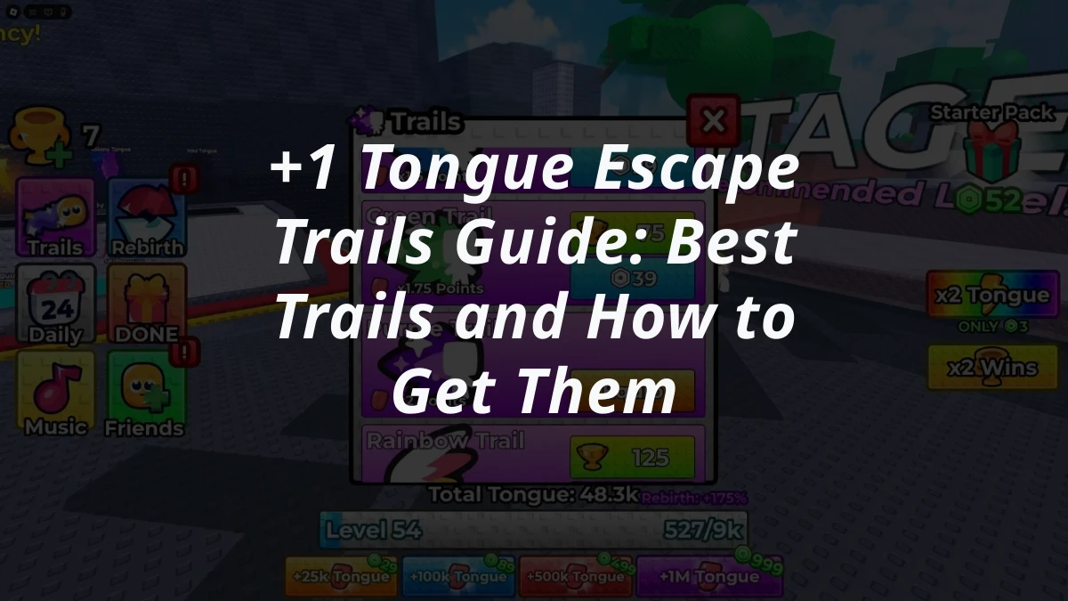 +1 Tongue Escape Trails Guide: Best Trails and How to Get Them