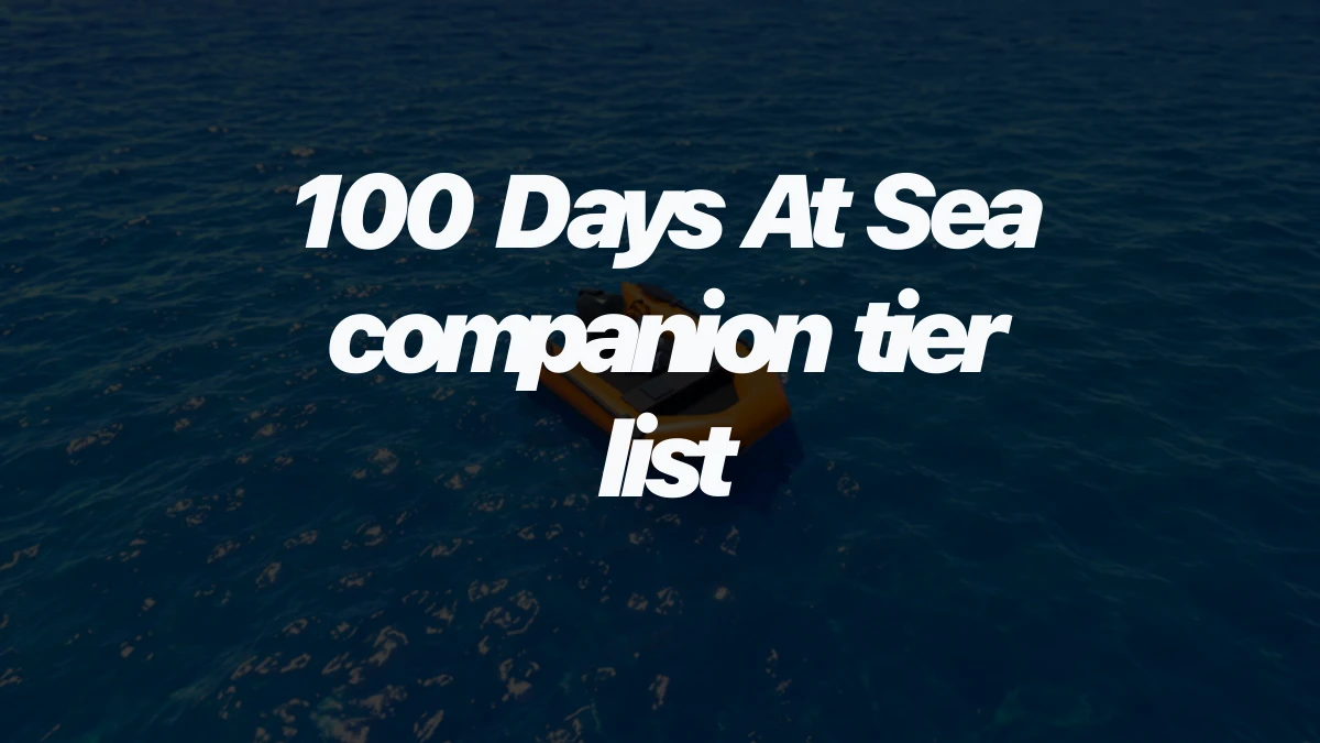 100 Days At Sea companion tier list: best pets to equip