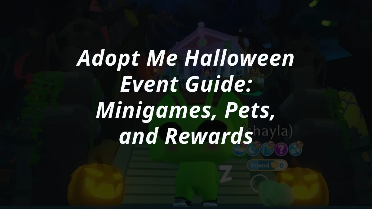 Adopt Me Halloween Event Guide: Minigames, Pets, and Rewards