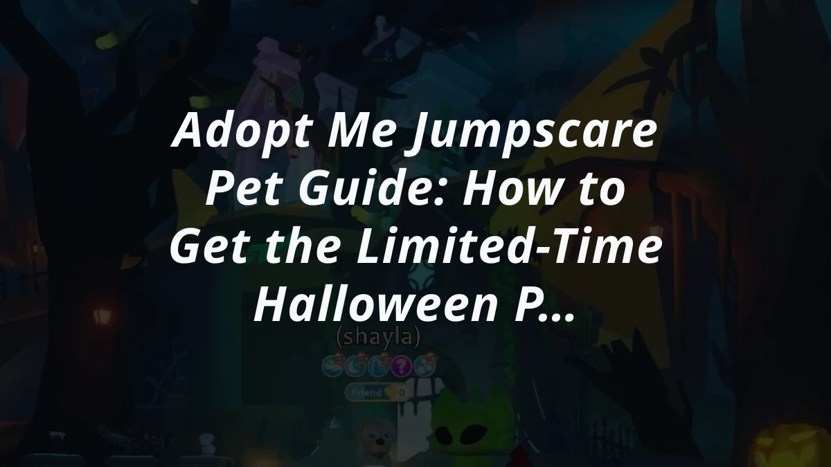 Adopt Me Jumpscare Pet Guide: How to Get the Limited-Time Halloween Pet