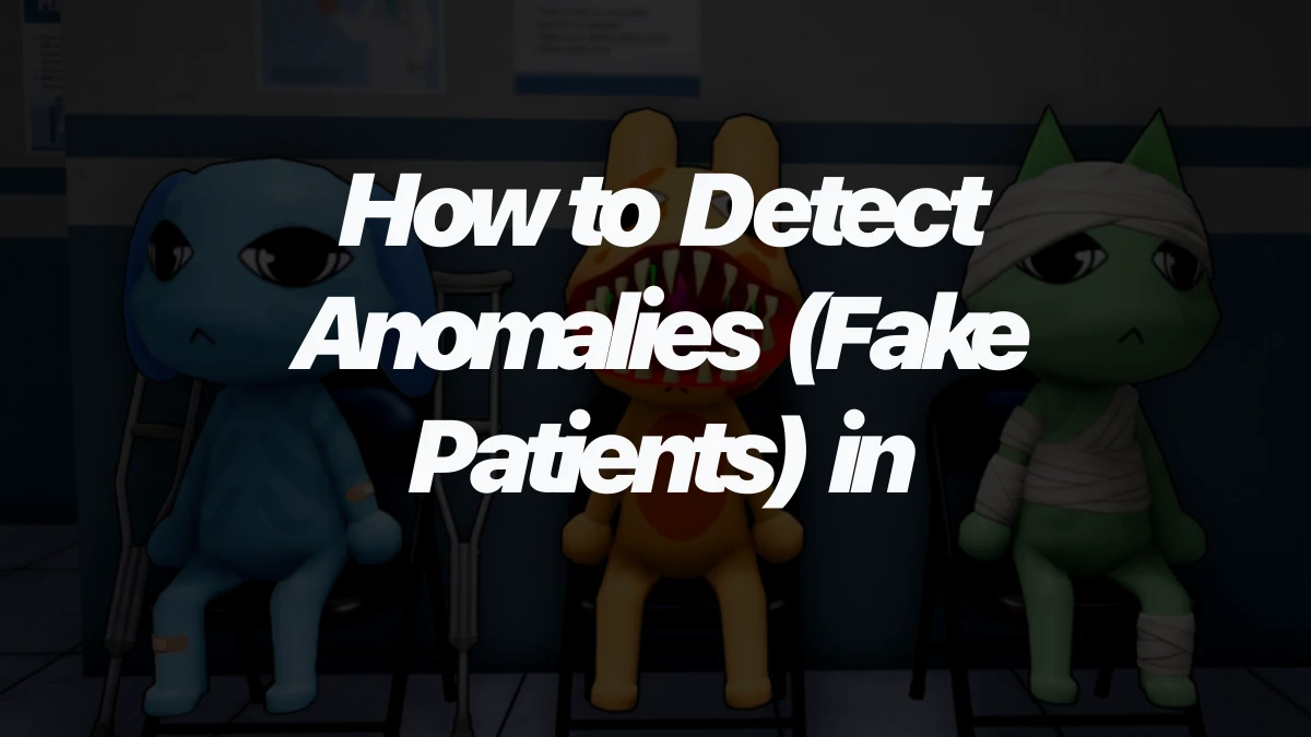 How to Detect Anomalies (Fake Patients) in Roblox Animal Hospital