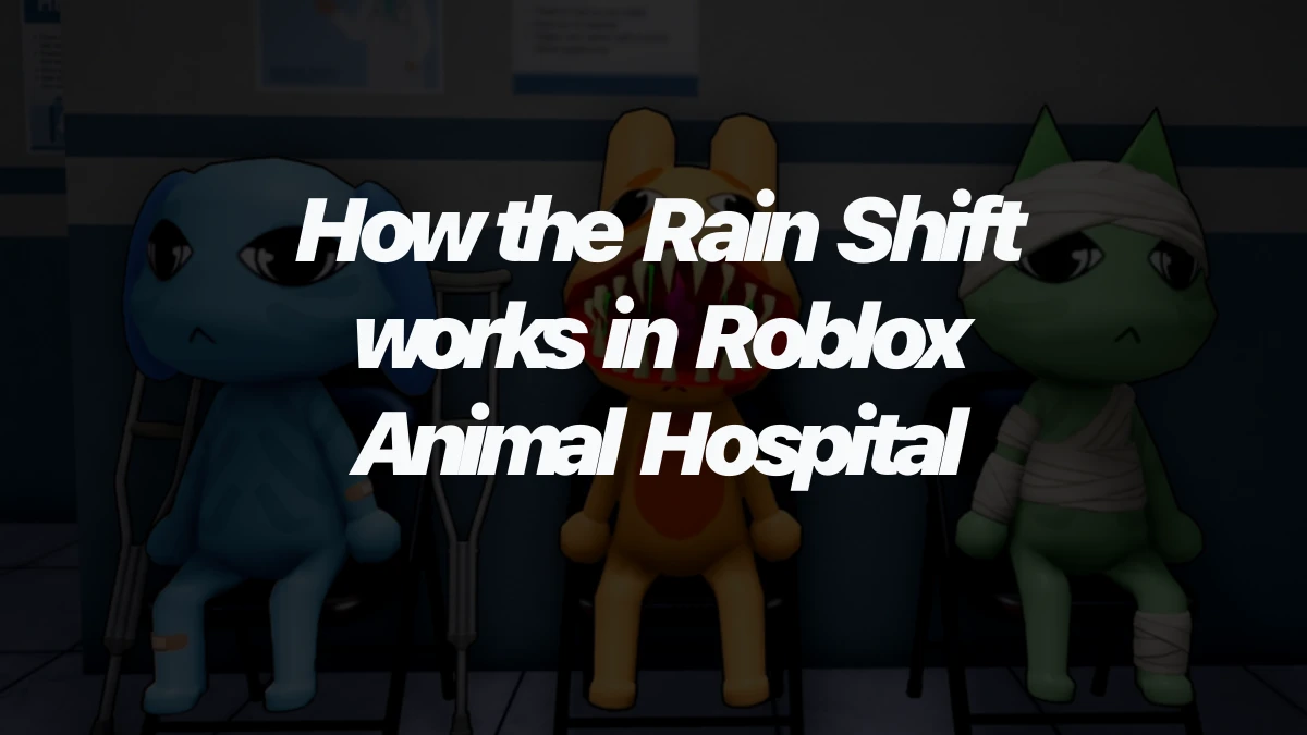How the Rain Shift works in Roblox Animal Hospital