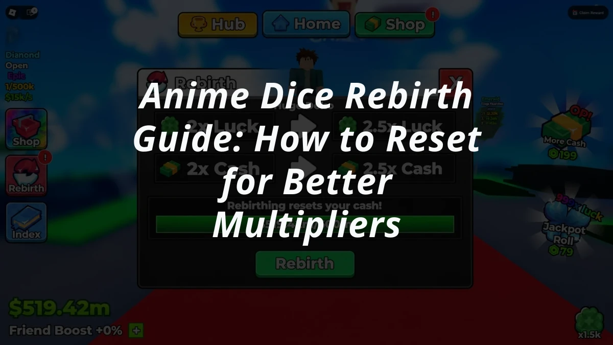 Anime Dice Rebirth Guide: How to Reset for Better Multipliers