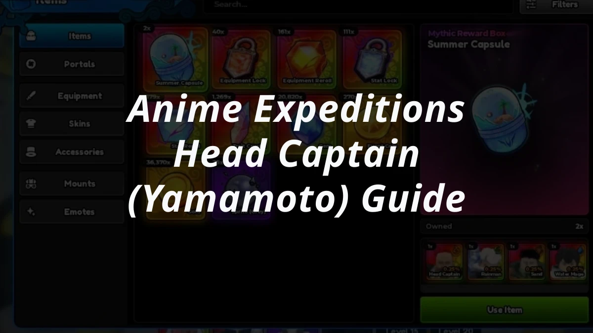 Anime Expeditions Head Captain (Yamamoto) Guide