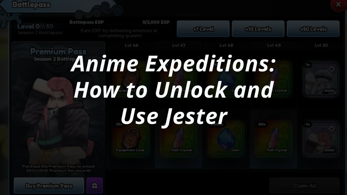 Anime Expeditions: How to Unlock and Use Jester