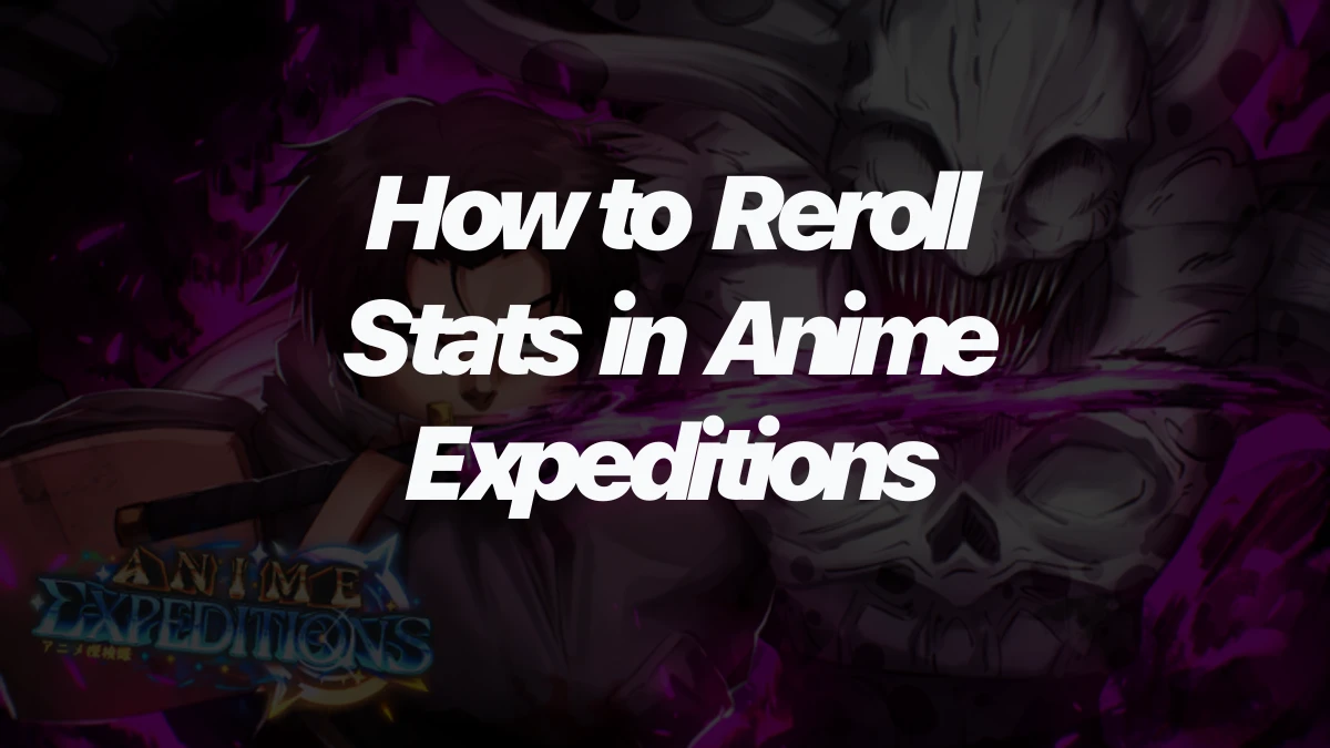 How to Reroll Stats in Anime Expeditions
