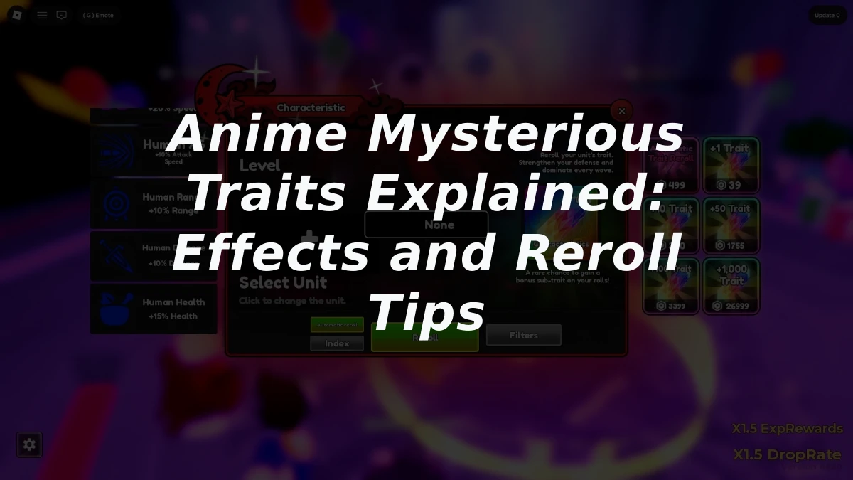 Anime Mysterious Traits Explained: Effects and Reroll Tips