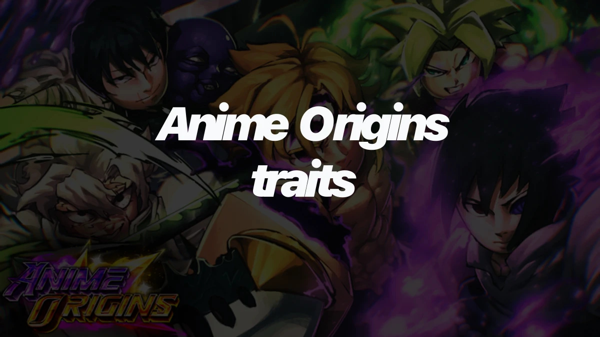 Anime Origins traits: full list and how to reroll them