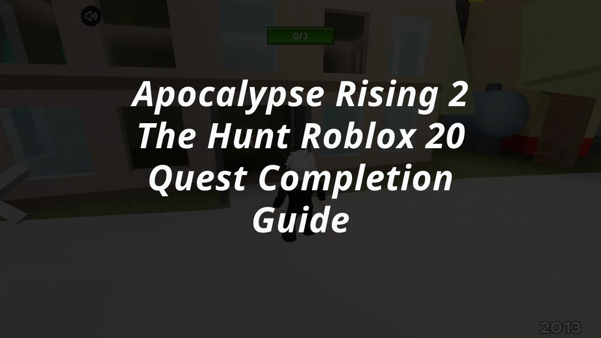 Apocalypse Rising 2 The Hunt Roblox 20 Quest Completion Guide