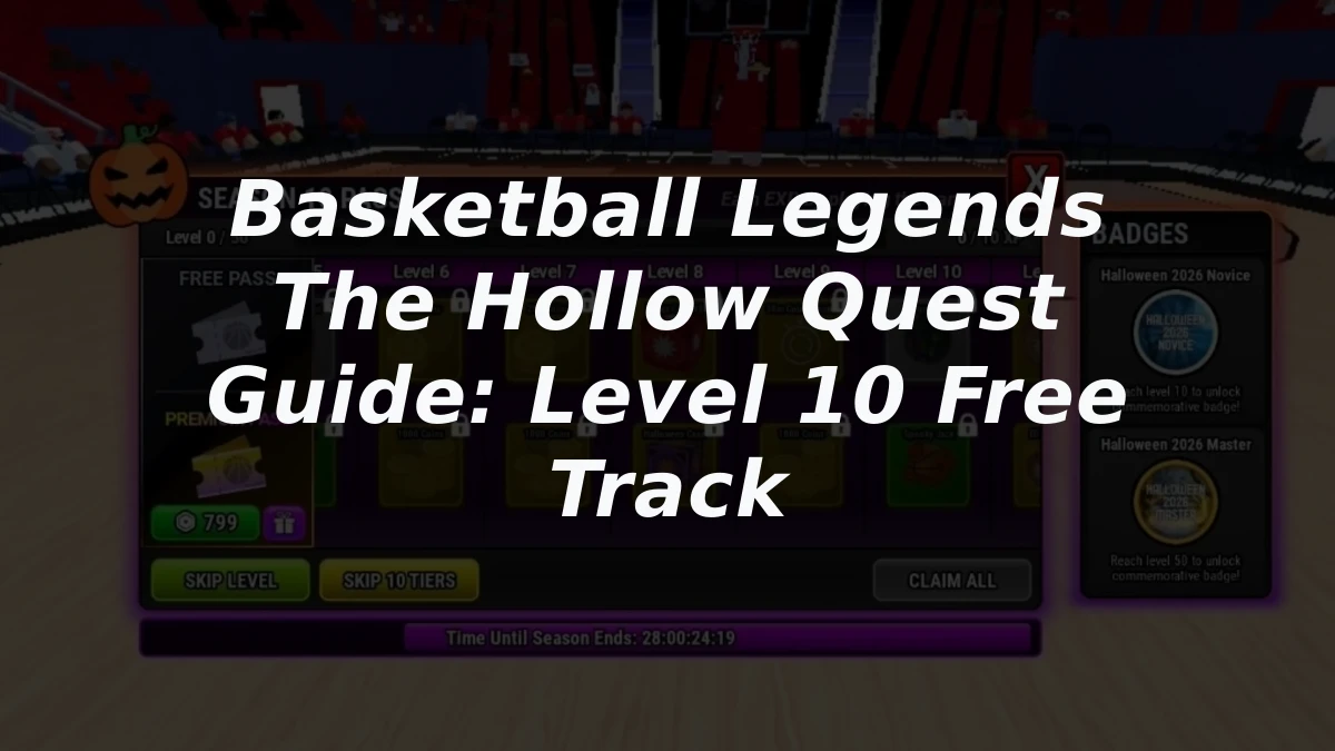 Basketball Legends The Hollow Quest Guide: Level 10 Free Track