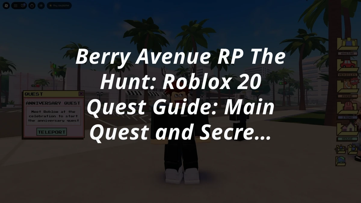 Berry Avenue RP The Hunt: Roblox 20 Quest Guide: Main Quest and Secret Badge