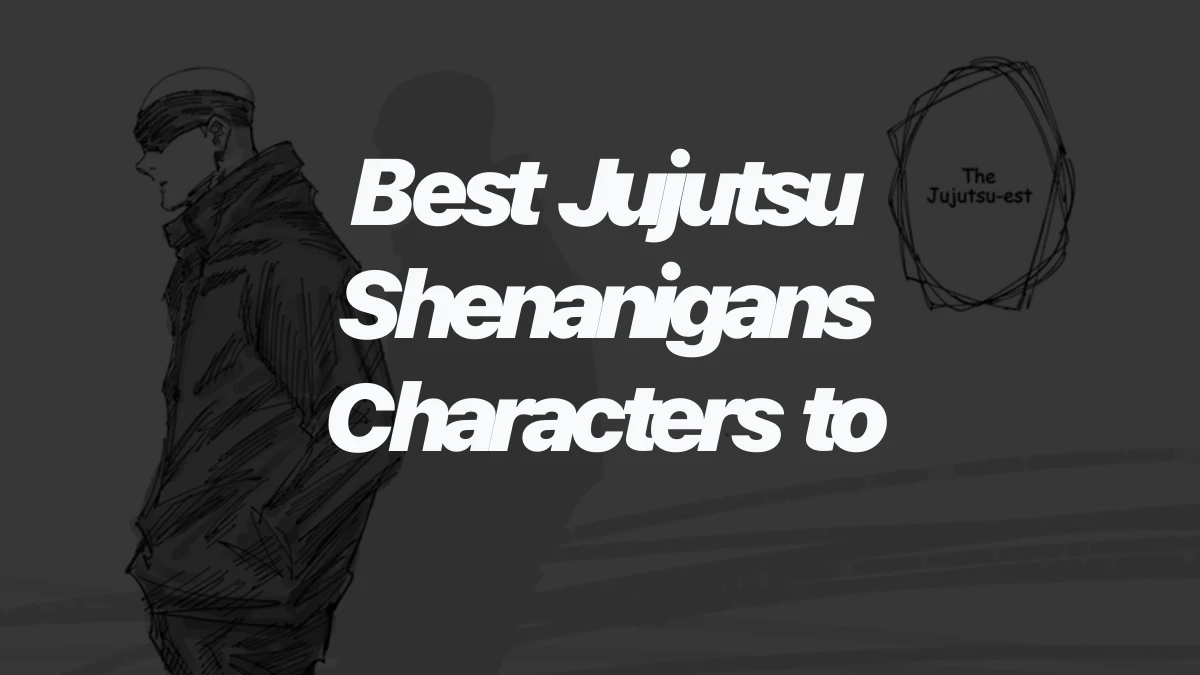 Best Jujutsu Shenanigans Characters to Learn First