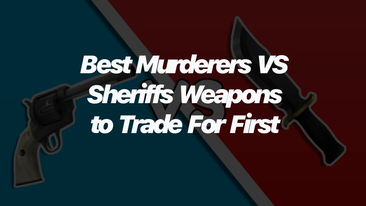 Best Murderers VS Sheriffs Weapons to Trade For First