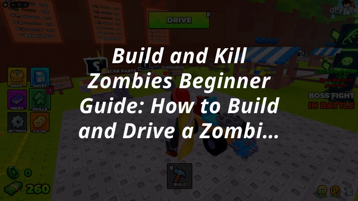 Build and Kill Zombies Beginner Guide: How to Build and Drive a Zombie Car