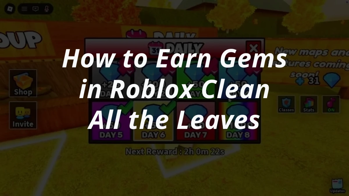 How to Earn Gems in Roblox Clean All the Leaves