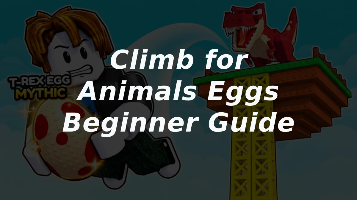 Climb for Animals Eggs Beginner Guide