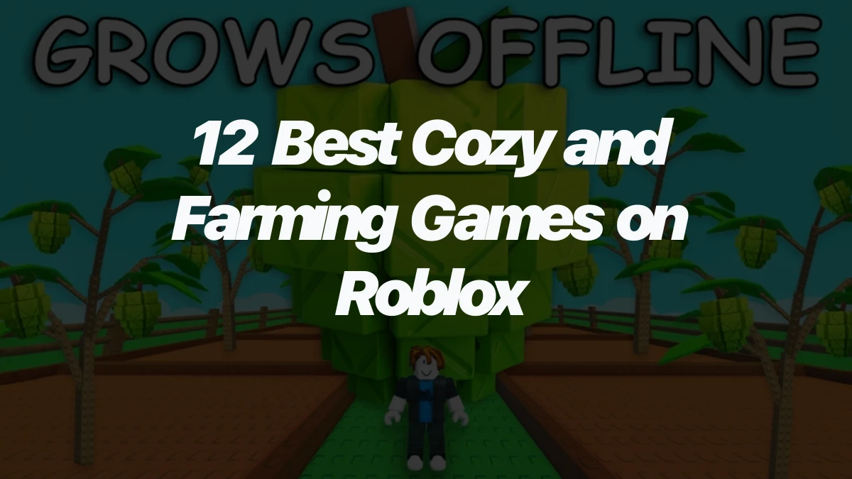 12 Best Cozy and Farming Games on Roblox