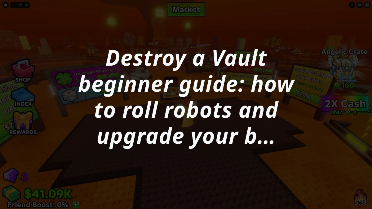 Destroy a Vault beginner guide: how to roll robots and upgrade your base