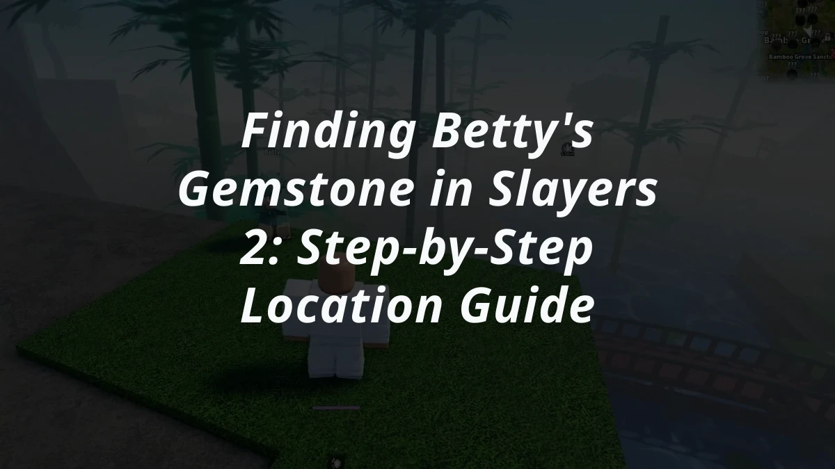 Finding Betty's Gemstone in Slayers 2: Step-by-Step Location Guide