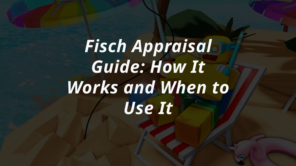 Fisch Appraisal Guide: How It Works and When to Use It