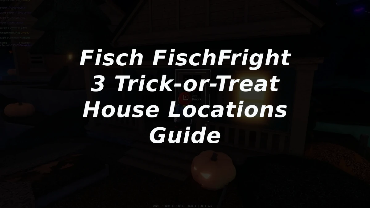 Fisch FischFright 3 Trick-or-Treat House Locations Guide