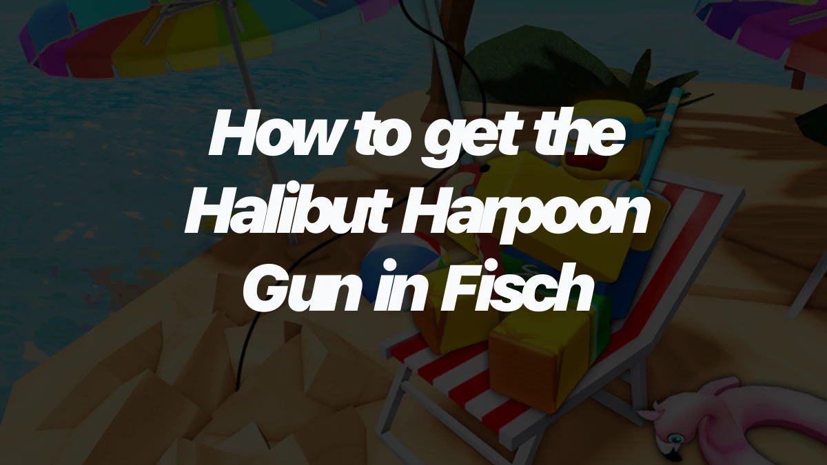 How to get the Halibut Harpoon Gun in Fisch