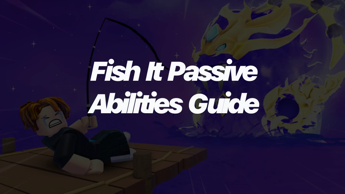 Fish It Passive Abilities Guide: How to Unlock and Use Them