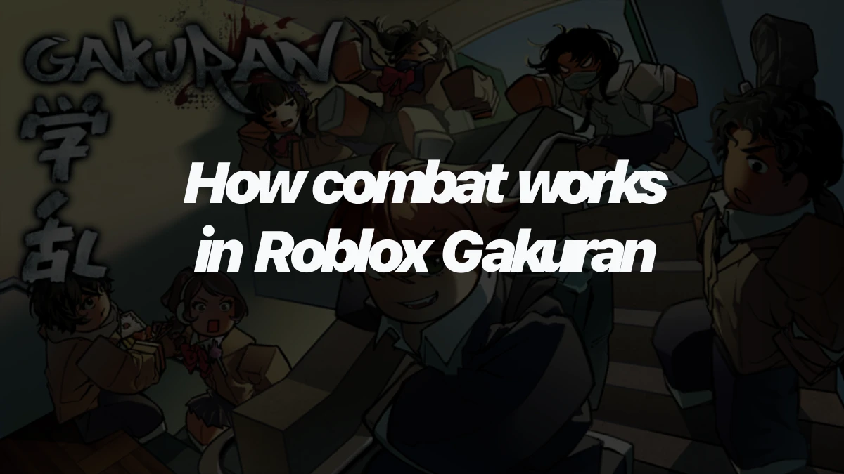 How combat works in Roblox Gakuran