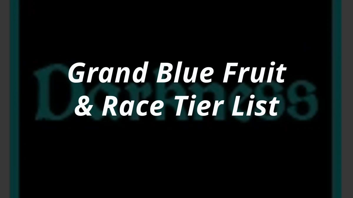Grand Blue Fruit & Race Tier List