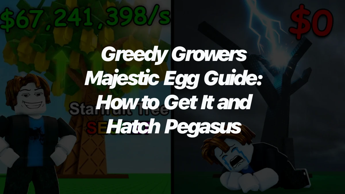 Greedy Growers Majestic Egg Guide: How to Get It and Hatch Pegasus