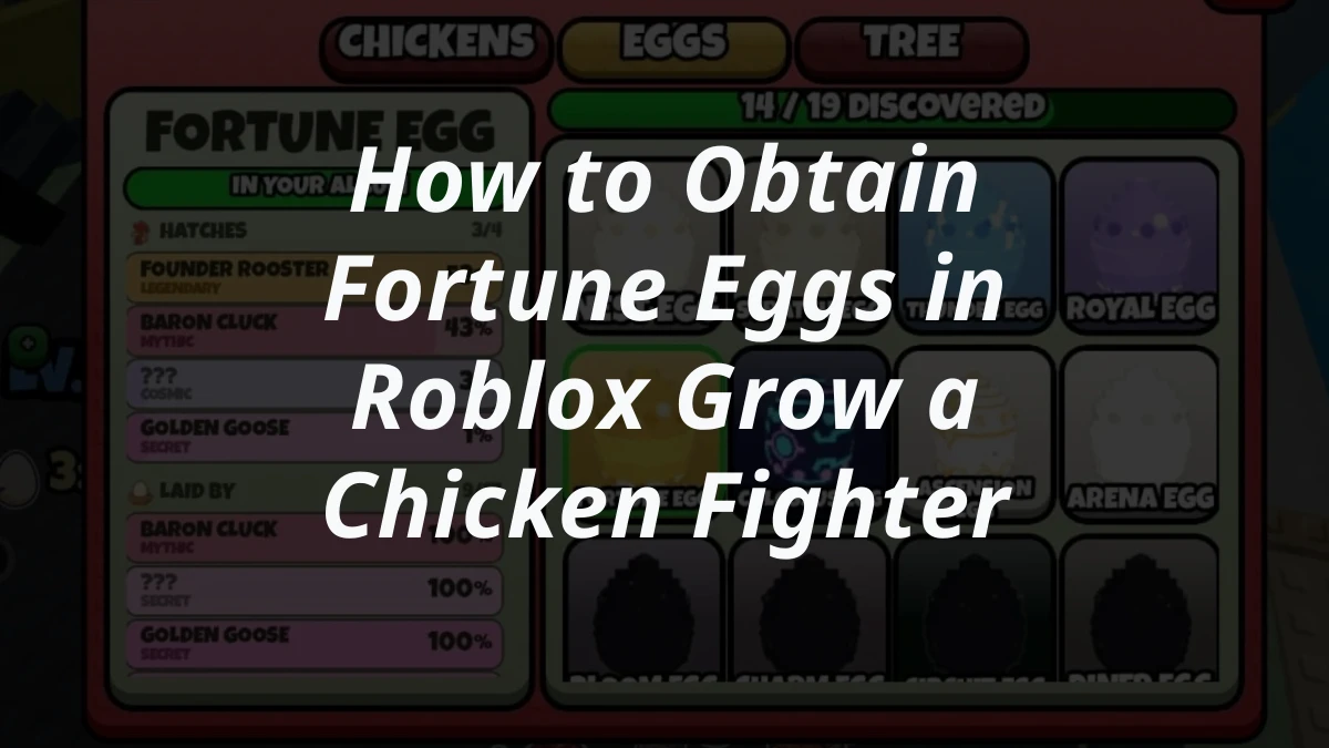 How to Obtain Fortune Eggs in Roblox Grow a Chicken Fighter