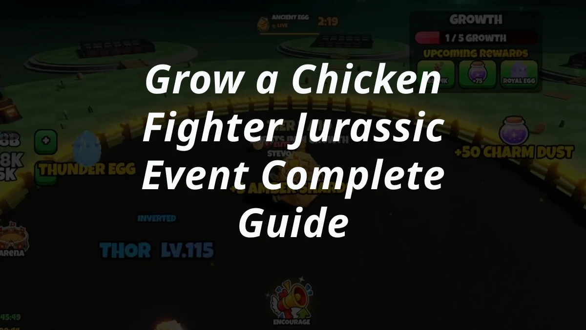 Grow a Chicken Fighter Jurassic Event Complete Guide