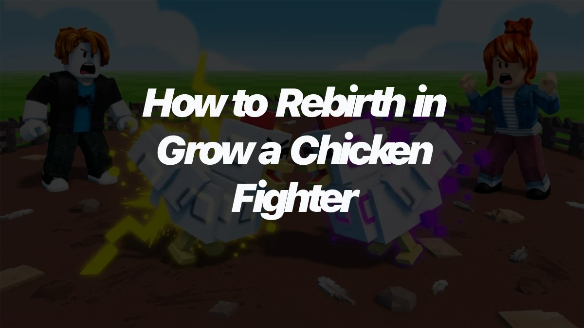 How to Rebirth in Grow a Chicken Fighter