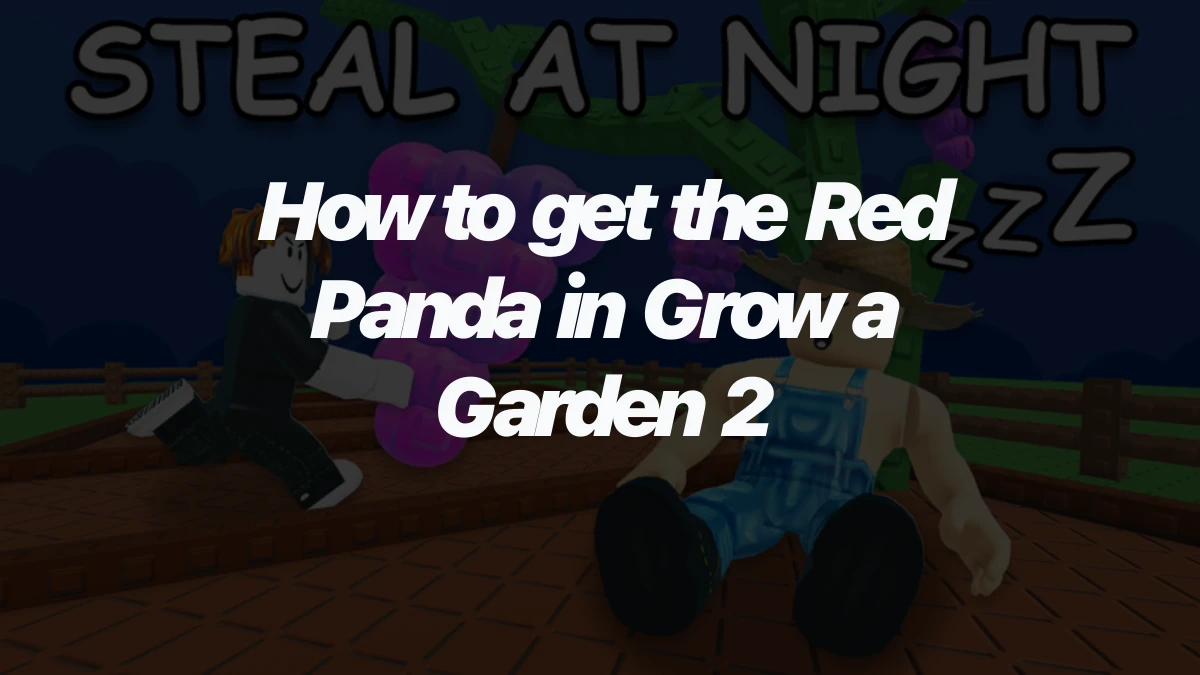 How to get the Red Panda in Grow a Garden 2