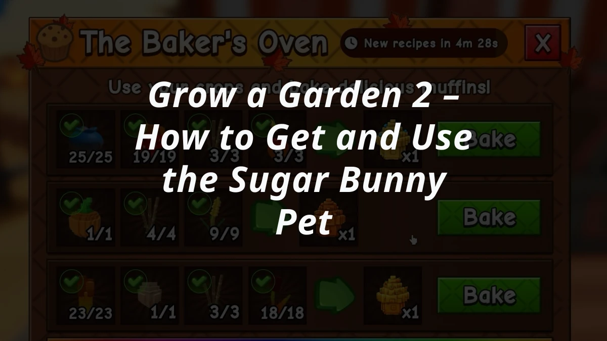 Grow a Garden 2 – How to Get and Use the Sugar Bunny Pet