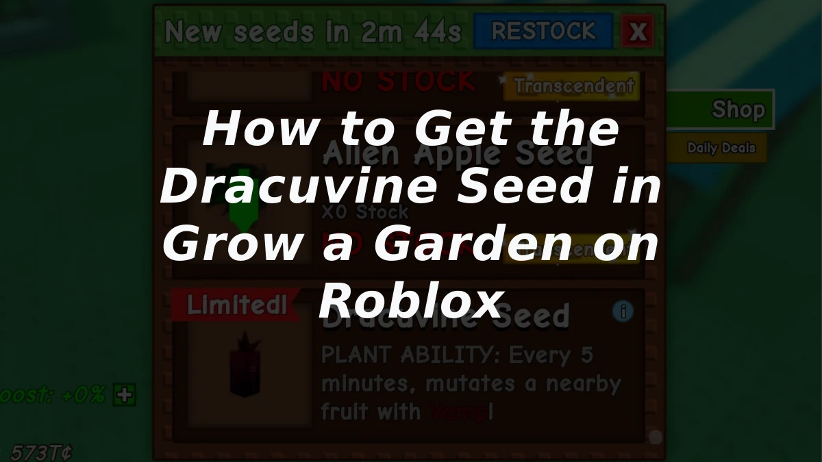 How to Get the Dracuvine Seed in Grow a Garden on Roblox