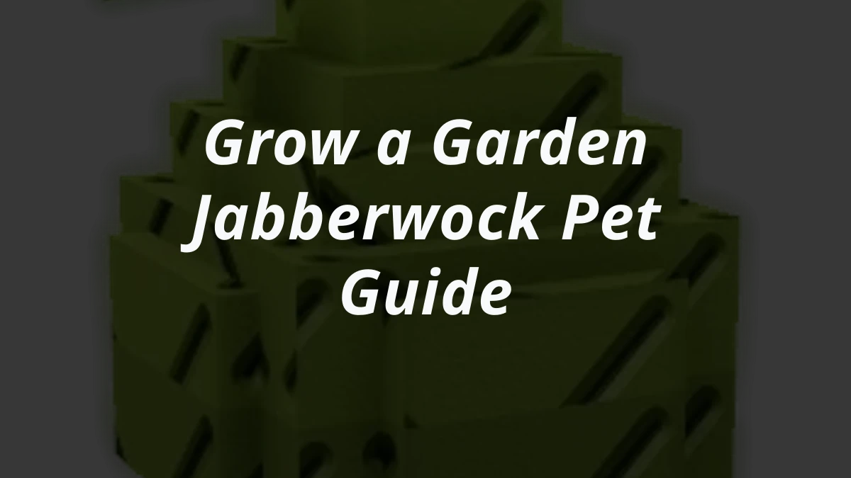 Grow a Garden Jabberwock Pet Guide