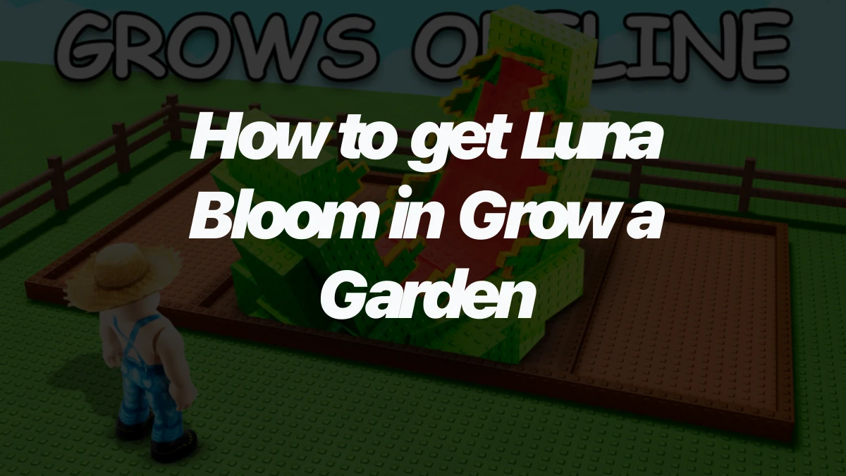 How to get Luna Bloom in Grow a Garden