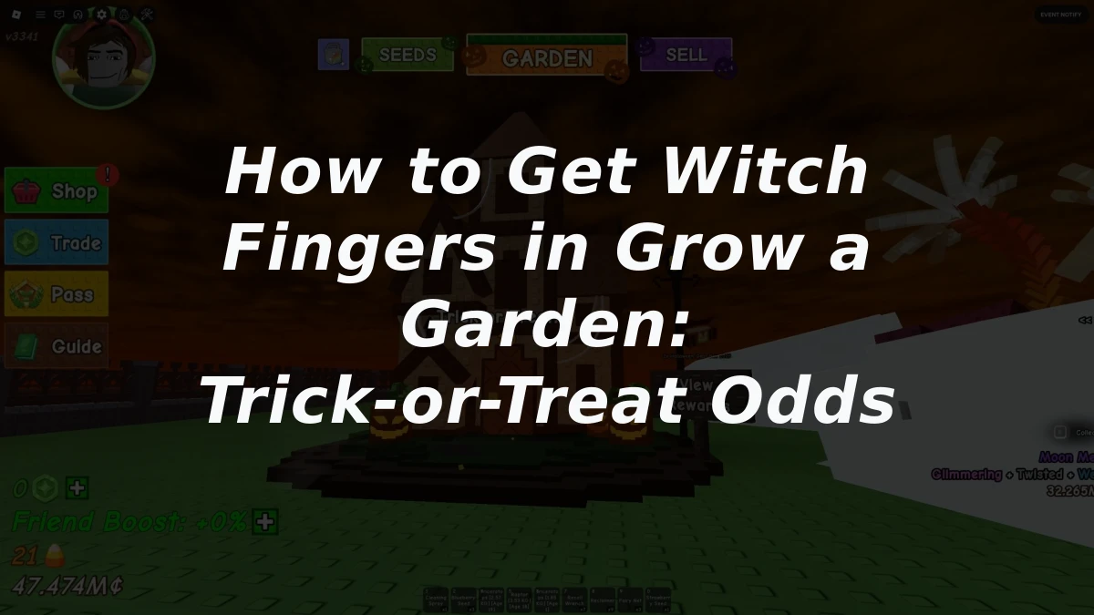 How to Get Witch Fingers in Grow a Garden: Trick-or-Treat Odds