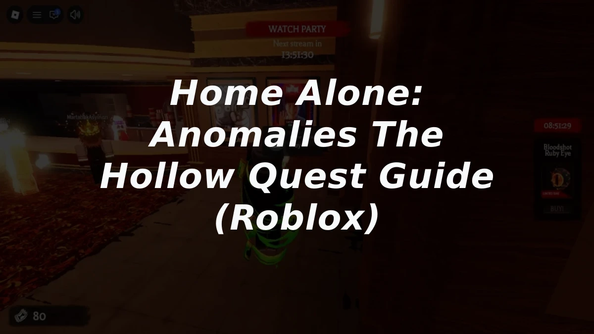 Home Alone: Anomalies The Hollow Quest Guide (Roblox)
