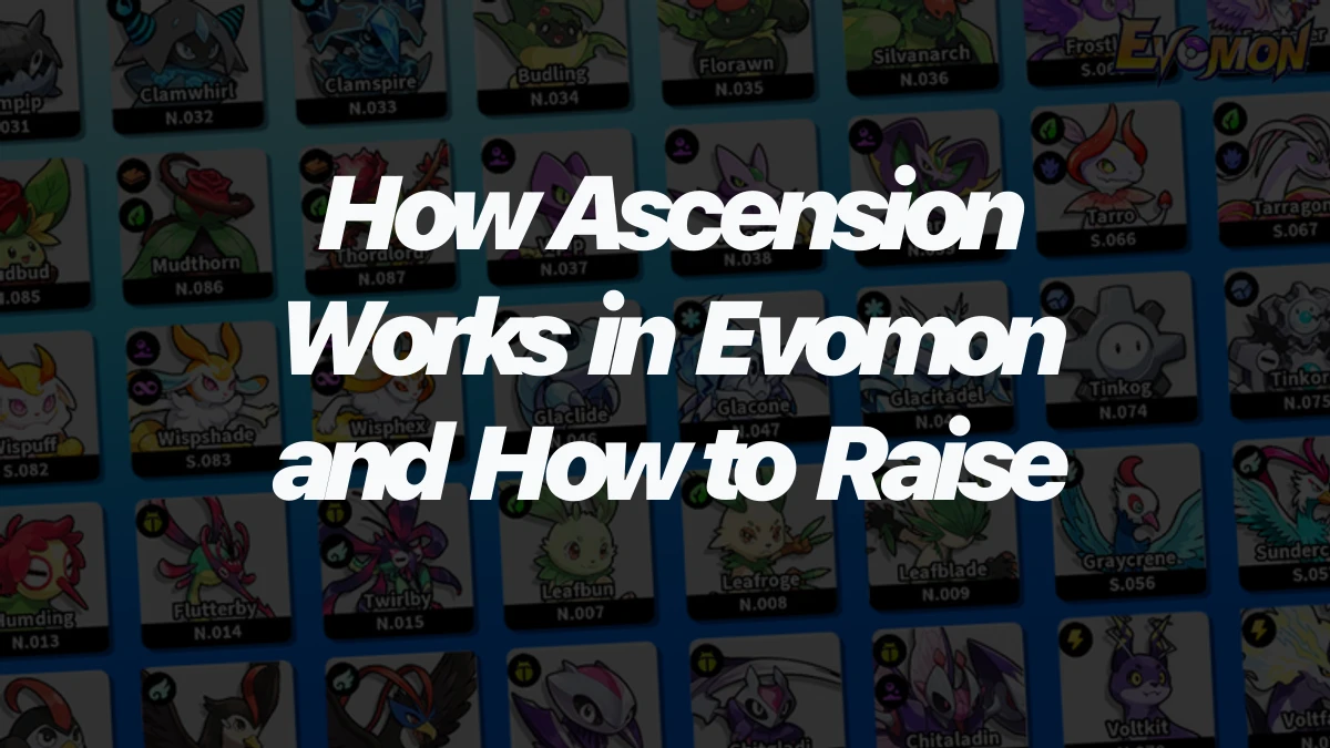How Ascension Works in Evomon and How to Raise Your Level Cap