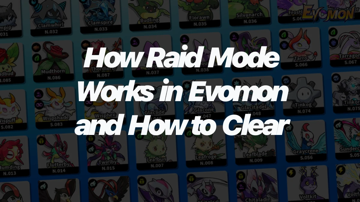 How Raid Mode Works in Evomon and How to Clear All Three Waves