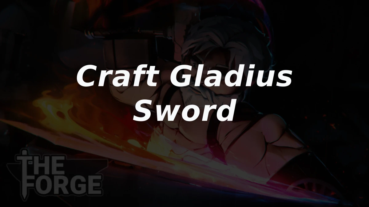 How to Craft the Gladius Sword and All Weapons in Roblox The Forge