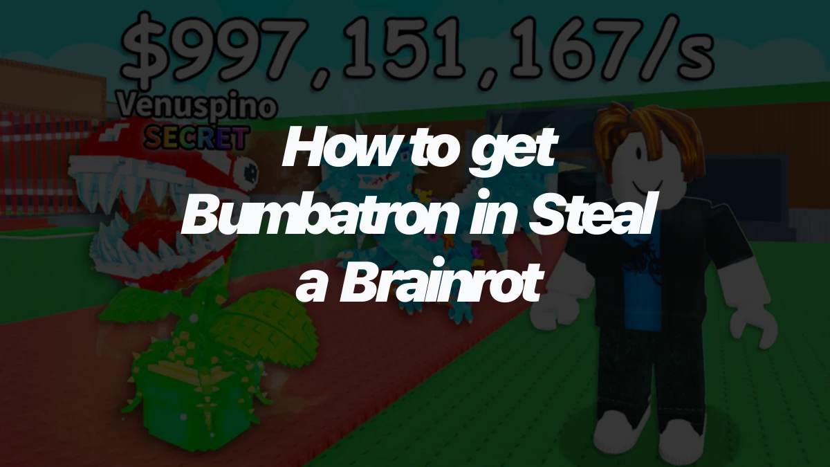 How to get Bumbatron in Steal a Brainrot