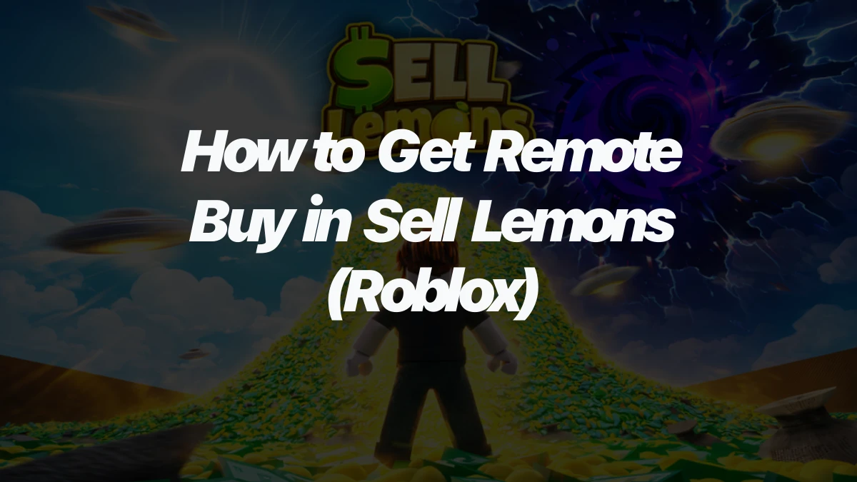 How to Get Remote Buy in Sell Lemons (Roblox)
