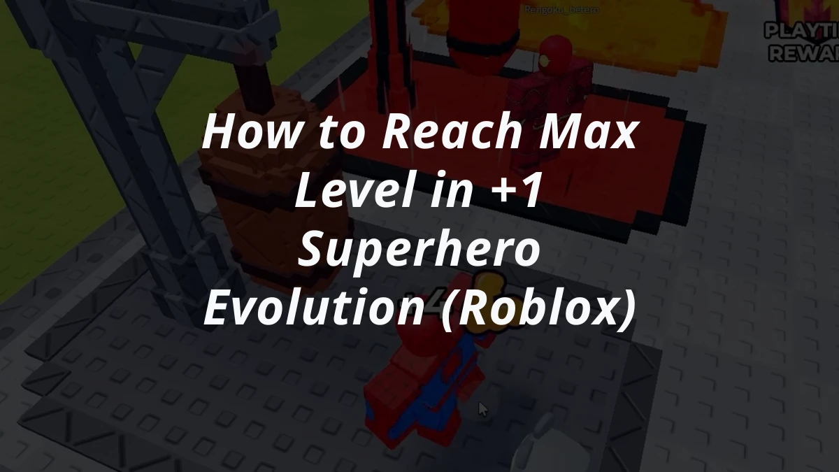 How to Reach Max Level in +1 Superhero Evolution (Roblox)
