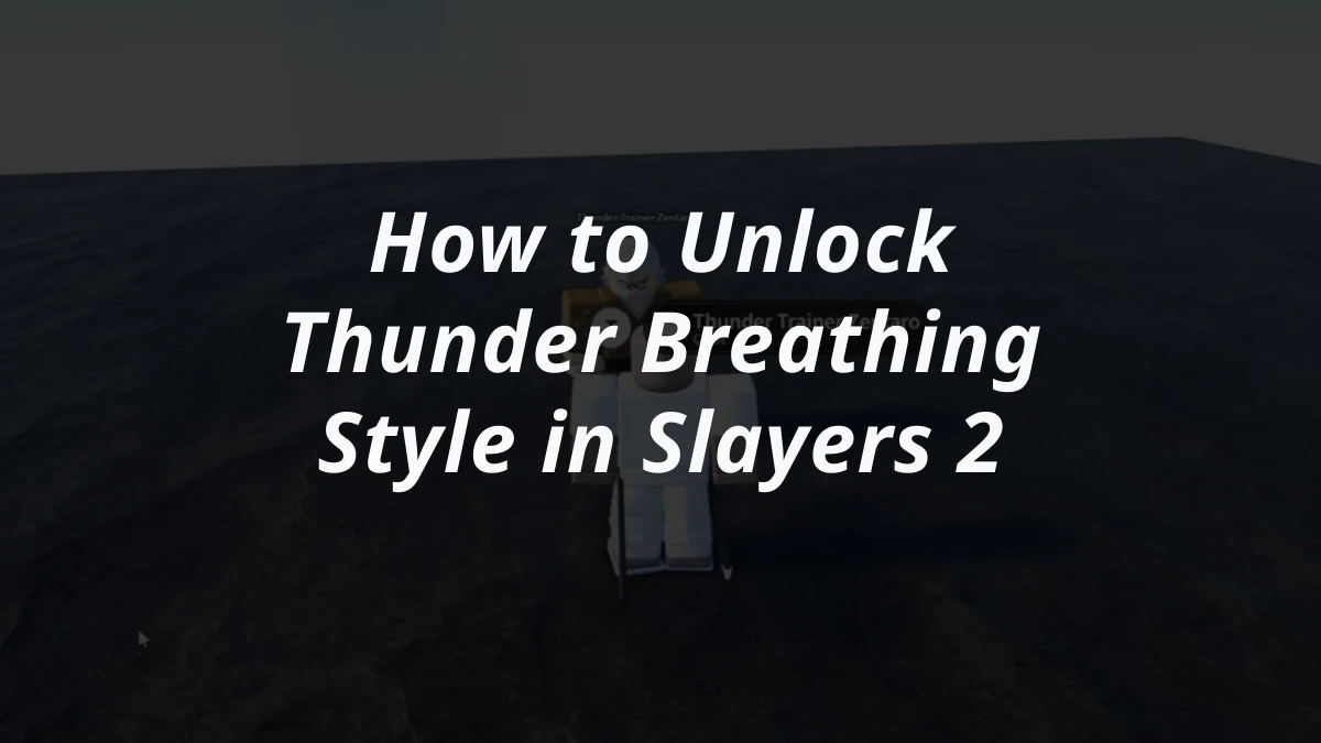 How to Unlock Thunder Breathing Style in Slayers 2