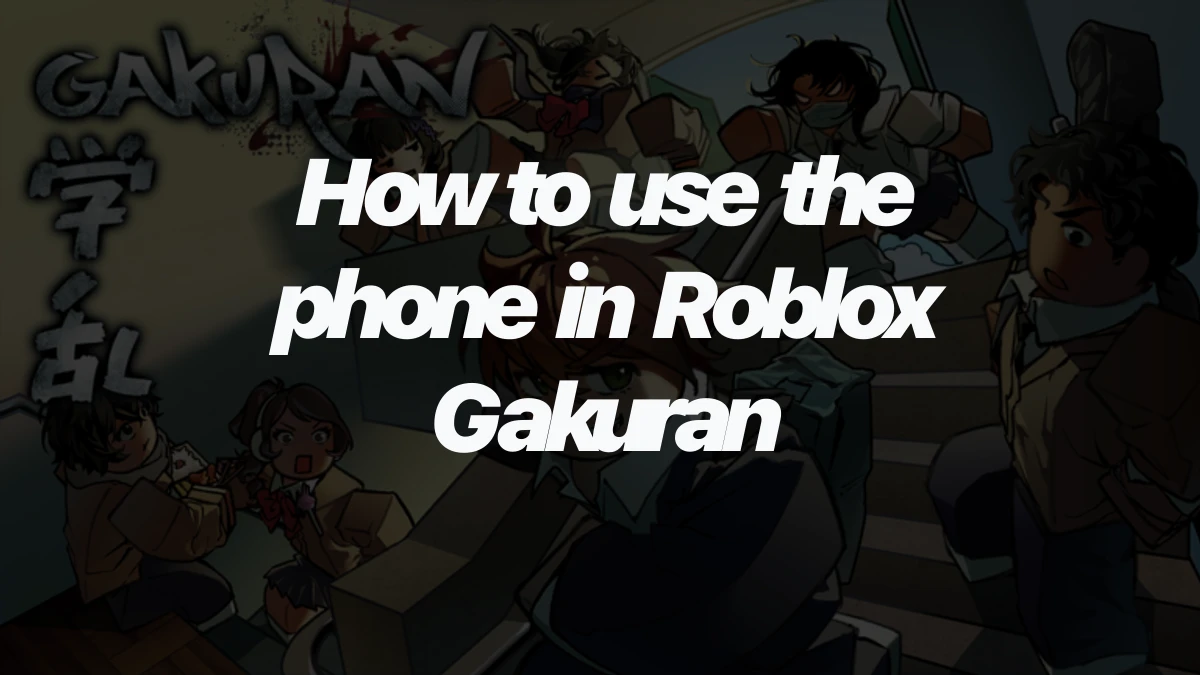 How to use the phone in Roblox Gakuran