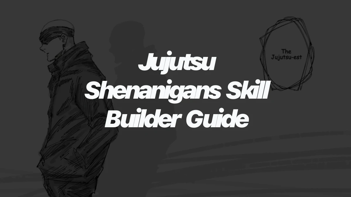 Jujutsu Shenanigans Skill Builder Guide: Make Your First Custom Move