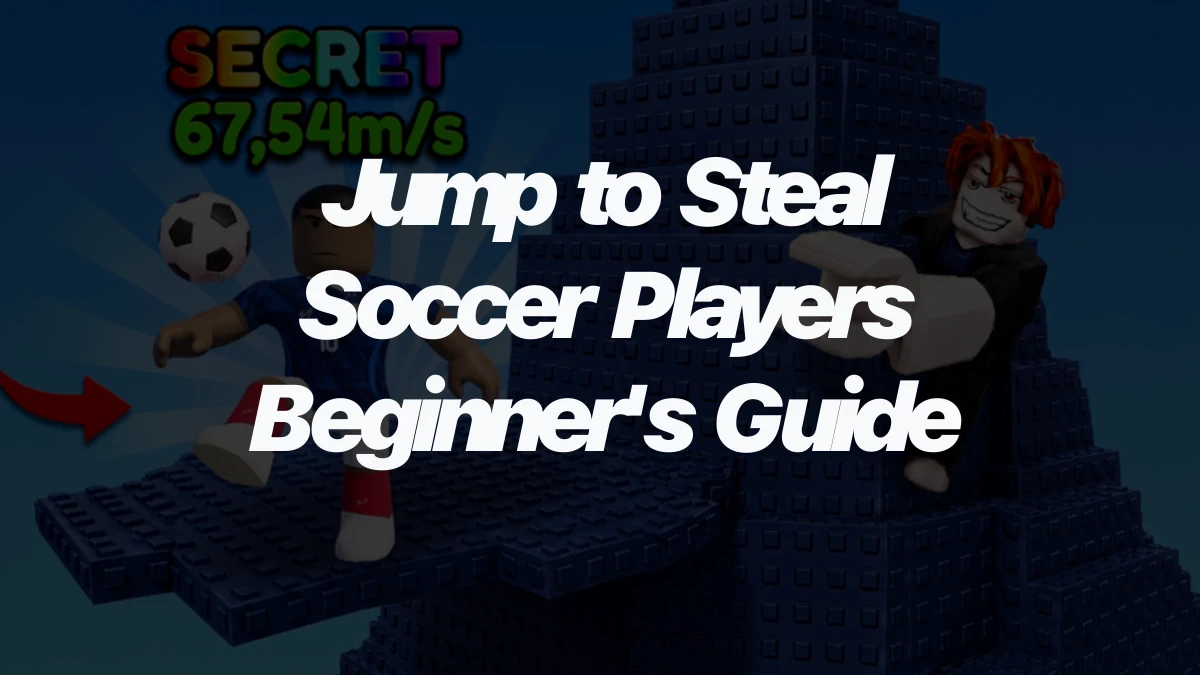 Jump to Steal Soccer Players Beginner's Guide